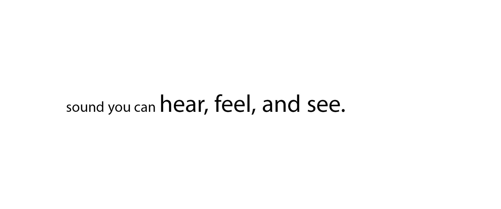 Title slide reading "sound you can hear, feel, and see"